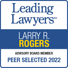 Leading Lawyers | Larry R. Rogers | Advisory Board Member | Peer Selected 2022